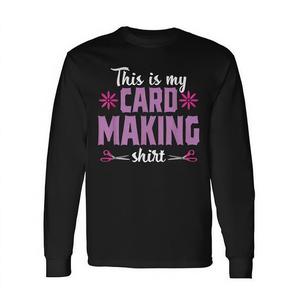 Cardmaking Crafting Long Sleeve T-Shirt For <b>Scrapbooking</b> Hobby - Product Image 2