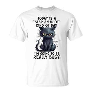 Camiseta Today's Cat Is Busy-Slap an Idiot Kind of Day - Product Image 1