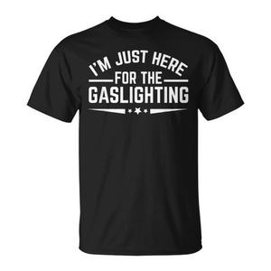 T-shirt promotionnel noir pour hommes « I'm Just Here For The Gaslighting » - Product Image 1