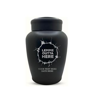 Lemme Out Here 1 Urna de cremación humana personalizada Cenizas para adultos Recipiente de acero inoxidable grabado Negro Tamaño personalizado - Product Image 5