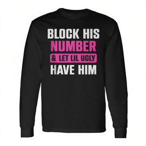 Blocca il suo numero, lascia che Lil Ugly lo abbia - T-shirt a maniche lunghe con umorismo e stima di sé - Product Image 2