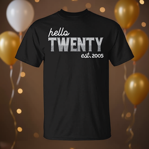เสื้อยืด Hello Twenty Est 2005 สำหรับวันเกิดครบรอบ 20 ปี เสื้อยืดส่งเสริมการขายที่ปรับแต่งได้ - Product Image 3
