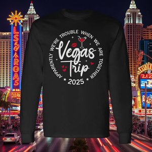 T-shirt à manches longues pour voyages à Las Vegas 2025 – Pour les défiants : Apparemment, nous sommes en danger quand nous sommes ensemble – Article promotionnel - Product Image 3