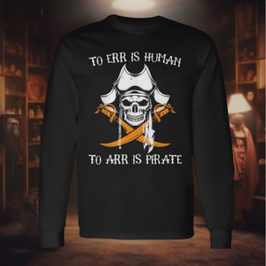 Camiseta de manga larga con diseño de espadas cruzadas para amantes de los piratas, To Err Is Human To Arr Is Pirate - Product Image 3
