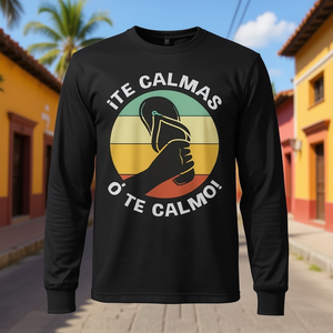 Camiseta Promocional de Manga Larga para Mamá Latina, Te Calmas O Te Calmo, Estilo Hispano - Product Image 3