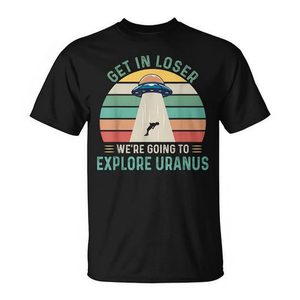 Camiseta retro Get In Loser We're Going To Explore Uranus Alien UFO - Product Image 2