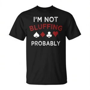 Poker, je ne fais pas de bluff, c'est probable, t-shirt Texas Hold'Em - Product Image 2