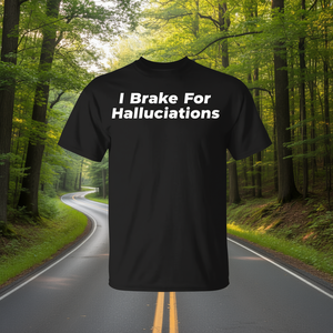 T-shirt Back By Nanio avec imprimé « I Brake For Hallucinations », vêtements promotionnels - Product Image 3