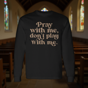 Maglietta a maniche lunghe per la preghiera - 'Pregherai con me, non scherzare con me' - Maglietta promozionale - Product Image 3