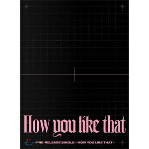 BLACKPINK - BLACKPINK SPECIAL EDITION : ฮาว ยู ไลค์ แดท - Product Image 1
