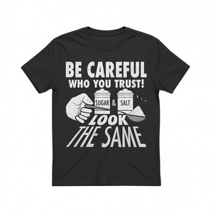 T-shirt 3XL pour femmes, soyez prêts à vous méfier de ceux que vous faites confiance - Le sucre et le sel ont l'air identiques - Product Image 3