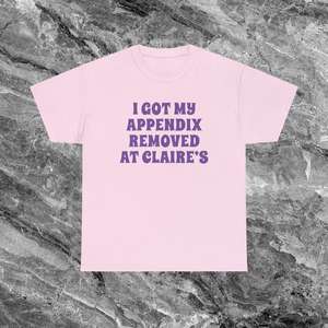 T-shirt unisex a maniche corte con scollo rotondo con stampa 'I Got My Appendix Removed At Claires Funny Meme' - Product Image 1