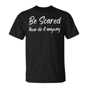 Camiseta con diseño motivacional sin miedo, unisex, talla para adultos, con la frase: Be Scared Then Do It Anyway - Product Image 2