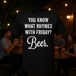 ¿Sabes qué riman con Friday Fun? Camiseta promocional inspirada en la cerveza - Product Image 3