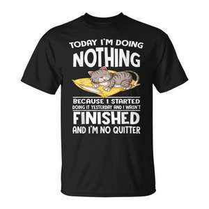 Aujourd'hui, je ne fais rien parce que j'ai commencé à le faire - T-shirt promotionnel sur le thème des chats - Product Image 1
