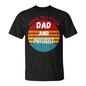 J'ai deux titres : papa et physicien - T-shirt - Product Image 1