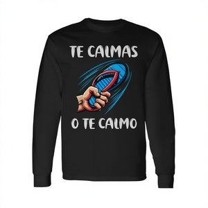 Camiseta de Manga Larga con Humor Mexicano para Mamás 'Te Calmas O Te Calmo' - Producto Promocional - Product Image 2