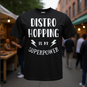 T-shirt fantaisie sarcastique et original - Distro Hopping Is My Superpower - T-shirt promotionnel fantaisie - Product Image 3