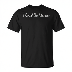 Maglietta promozionale con stampa 'Meme I Could Be Meaner' - Product Image 2