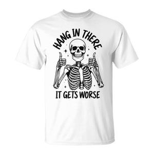Maglietta promozionale Hang in There IT Gets Worse Skeleton - Product Image 1