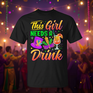 This Girl Needs A Drink <b>Mardi</b> <b>Gras</b> T-Shirt Women's <b>Costume</b> Party Shirt - Product Image 3