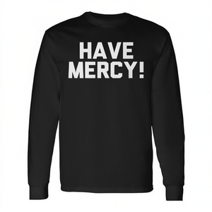 Have Mercy Novelty <b>90s</b> Long Sleeve <b>T</b>-<b>Shirt</b> Promotional <b>T</b>-<b>Shirts</b> with Unique Design - Product Image 2