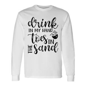 Camiseta de manga larga con estampado de "Drink In My Hand Toes In The Sand" para vacaciones en la playa - Product Image 1
