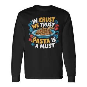 En Crust We Trust But Pasta Is A Must T-shirt à manches longues - Product Image 1