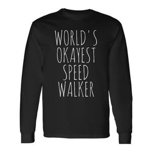 World's Okayest Speed Walker Long Sleeve T-<b>Shirt</b> Promotional Speed <b>Walking</b> T-<b>Shirt</b> - Product Image 1