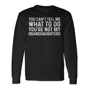 T-shirt à manches longues « You Can't Tell Me What to Do You're Not My Granddaughters », T-shirts promotionnels - Product Image 1