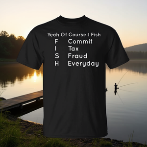 Claro que sí, me pescan todos los días y cometez fraude fiscal. Camiseta genial de pesca. - Product Image 3