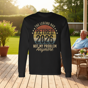 2026 เสื้อยืดแขนยาวลาย "ตำนานเกษียณแล้ว" ไม่ใช่ปัญหาของฉันอีกต่อไป หมวดหมู่สินค้าส่งเสริมการขาย - Product Image 3