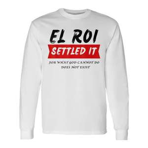T-shirt a maniche lunghe El Roi - Dio <span class=keywords><strong>non</strong></span> può fare ciò che <span class=keywords><strong>non</strong></span> <span class=keywords><strong>esiste</strong></span>, ispiratore, modello IT per uso promozionale - Product Image 1