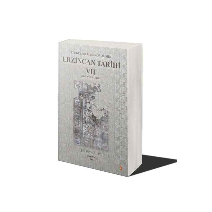 Erzincan History with Documents and Chronology 7 (i.s.1919-i.s.1923) & Kenan Mutlu Gürses