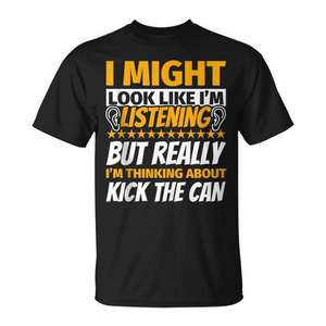 T-shirt promotionnel « Kick The Can Look Like I'm Listening » - Product Image 1