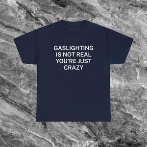 T-shirt Unisex Girocollo a Maniche Corte con Stampa Serigrafica 'Gaslighting Non è Reale, Sei Solo Pazzo' - Maglietta Promozionale - Product Image 1