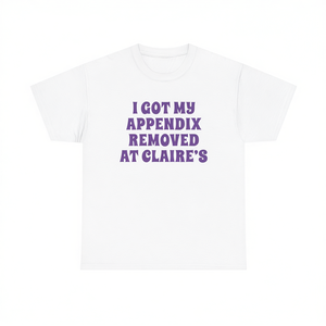 T-shirt unisex a maniche corte con scollo rotondo con stampa 'I Got My Appendix Removed At Claires Funny Meme' - Product Image 2