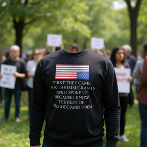 Maglietta promozionale a maniche lunghe con poesia 'First They Came for the Immigrants' - Product Image 1