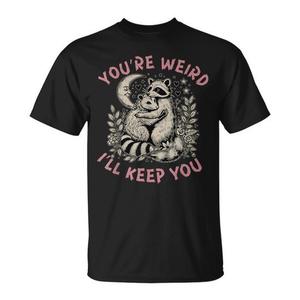 Camiseta You're Weird I'll Keep You Raccoon Possum Valentine - Product Image 1
