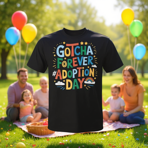 T-shirt Forever Gotcha Adoption Day per i genitori adottivi. Celebra il tuo giorno speciale! - Product Image 3