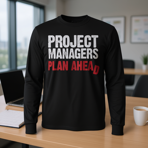 Long Sleeve Work Tank Top for <b>Project</b> Managers Quote Planning Ahead Promotional T-Shirt - Product Image 3