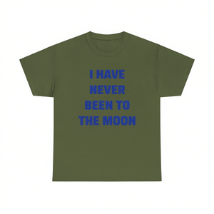 T-shirt I Have Never Been To The Moon, maglietta promozionale unisex per adulti a maniche corte con scollo rotondo e stampa serigrafica - Product Image 1
