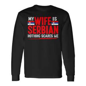 Camiseta de Manga Larga con la Frase 'Esposa Serbia, Nada Me Asusta' para el Orgullo y el Afecto de la Esposa Serbia, Regalo Promocional - Product Image 1