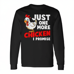 Just One More Chicken I Promise - T-shirt promotionnel à manches longues sur le thème des animaux de la ferme - Product Image 3