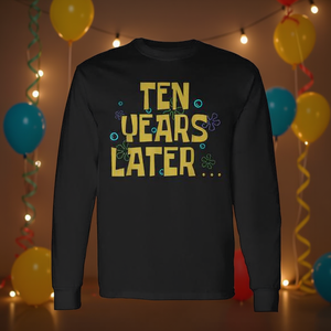 Ten Years Later Long Sleeve T-Shirt Chemise de fête d'anniversaire - Product Image 3