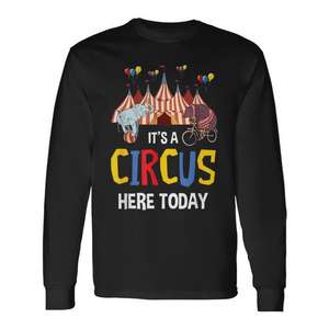 Circus Party Long Sleeve <b>T</b>-<b>Shirt</b> It's A Circus Here Today Design <b>Fun</b> Theme For Adults Kids - Product Image 1