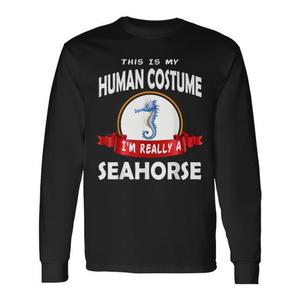 Questa è la mia maglietta a maniche lunghe con stampa 'This Is My Human Costume I'm Really a Seahorse' - Product Image 1