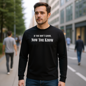 Camiseta promocional de manga larga If You Don't Know Now You Know - Product Image 3