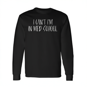 T-shirt à manches longues pour étudiants en médecine - « Je ne peux pas, je suis en faculté de médecine » - Cadeau promotionnel pour les futurs médecins - Product Image 3