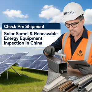 Inspección Previa al Envío de Paneles Solares y Equipos de Energía Renovable IQAS en China con Informe en Inglés - Product Image 1
